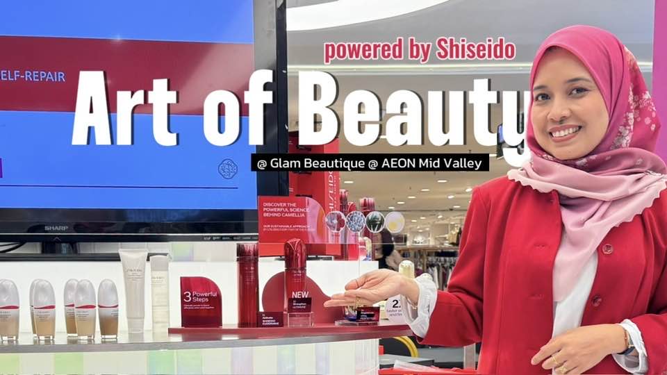 ART OF BEAUTY, POWERED BY SHISEIDO AT GLAM BEAUTIQUE AEON MID VALLEY KL