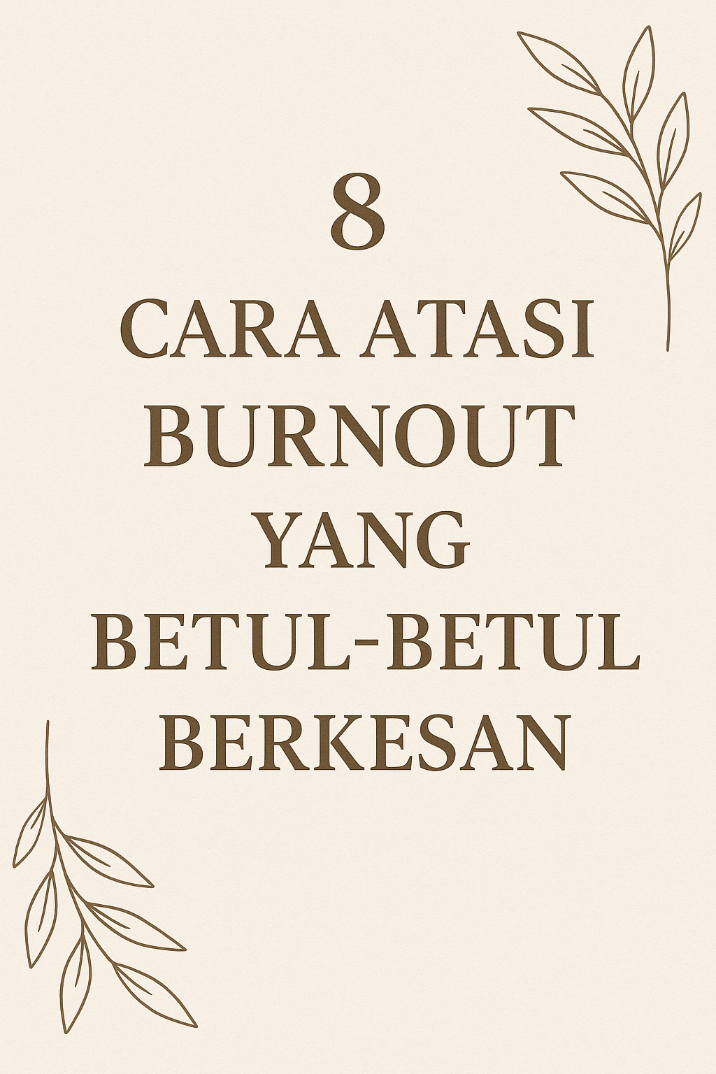 8 CARA ATASI BURNOUT YANG BETUL-BETUL BERKESAN