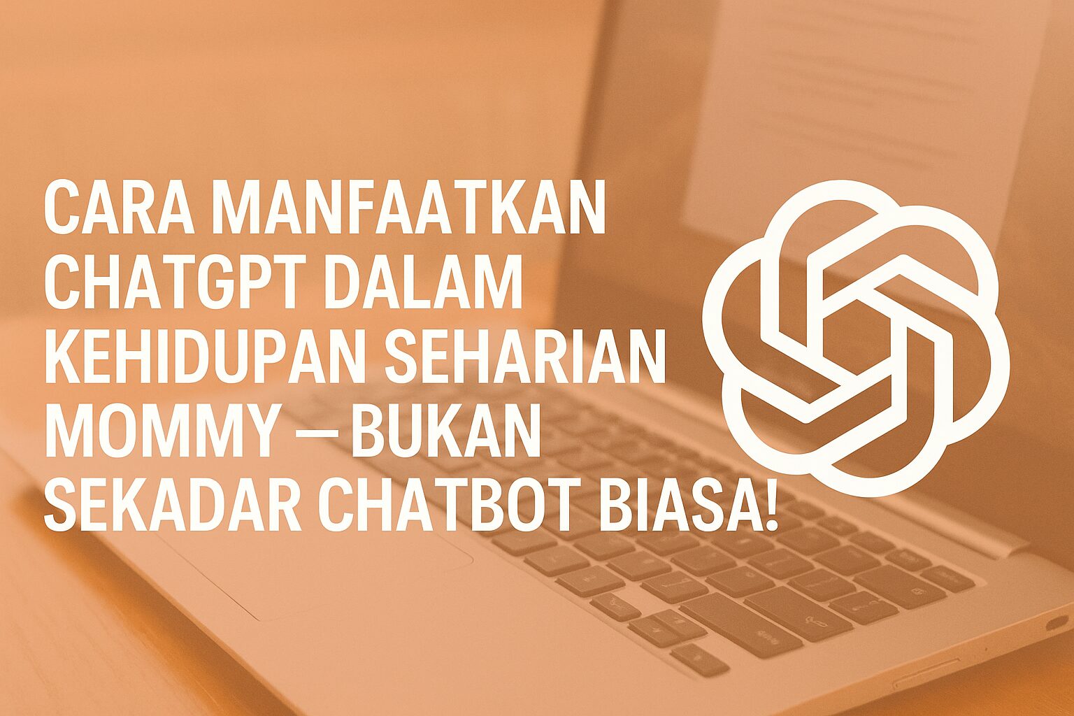 CARA MANFAATKAN CHATGPT DALAM KEHIDUPAN SEHARIAN